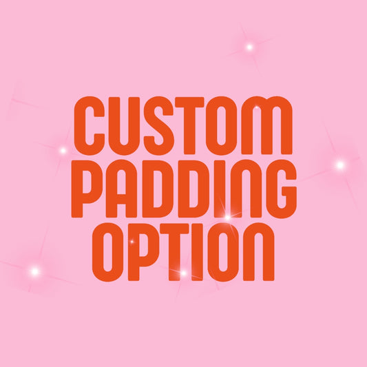 Custom Padding Add On